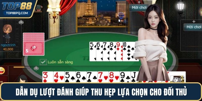 Dẫn dụ lượt đánh giúp thu hẹp lựa chọn cho đối thủ