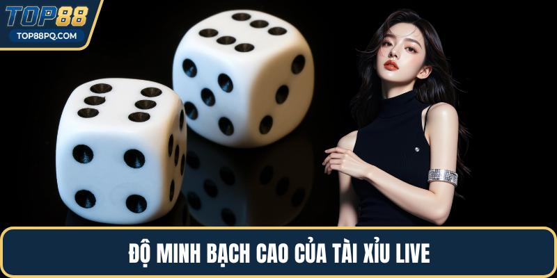 Độ minh bạch cao của tài xỉu live