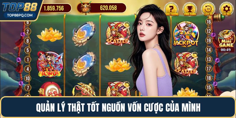 Quản lý thật tốt nguồn vốn cược của mình