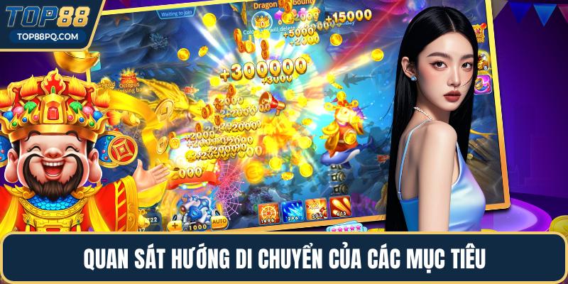 Quan sát hướng di chuyển của các mục tiêu