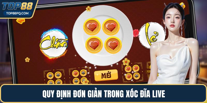 Quy định đơn giản trong xóc đĩa live