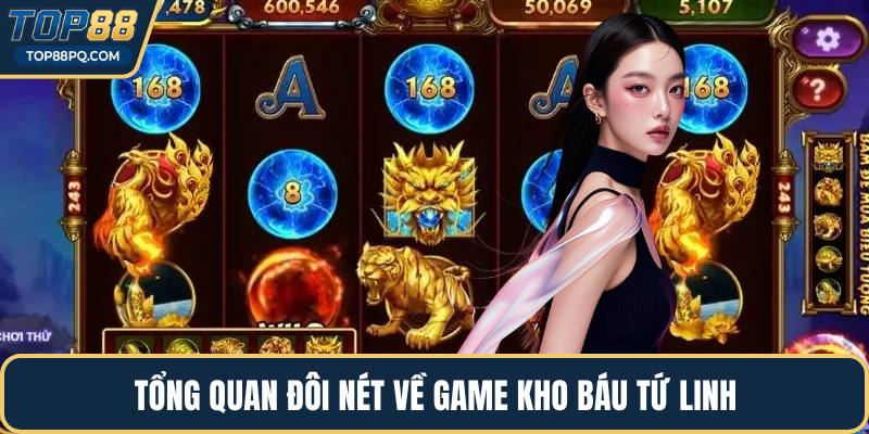 Tổng quan đôi nét về game kho báu tứ linh